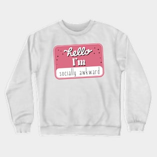 Hello, I'm socially awkward Crewneck Sweatshirt